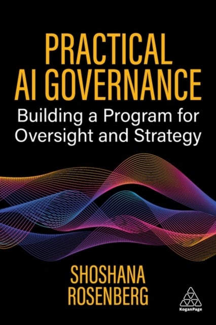 Practical AI Governance - Building a Program for Oversight and Strategy