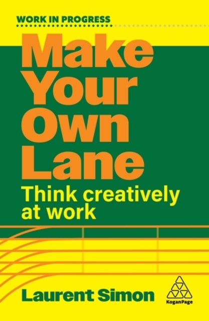 Make Your Own Lane - Think Creatively at Work