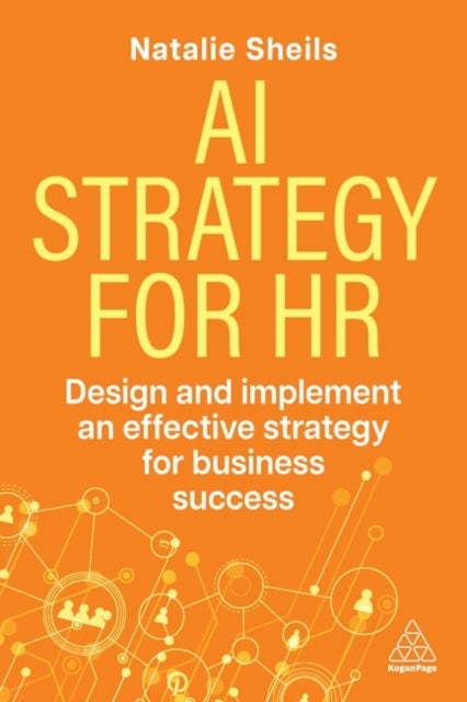 AI Strategy for HR - Design and Implement an Effective Strategy for Business Success