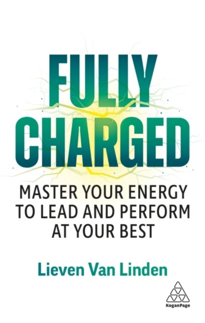 Fully Charged - Master Your Energy to Lead and Perform at Your Best