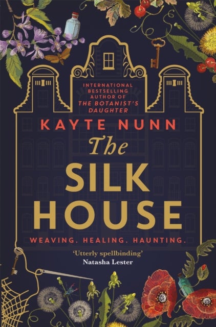 The Silk House - The thrilling historical novel from the bestselling author of The Botanist's Daughter