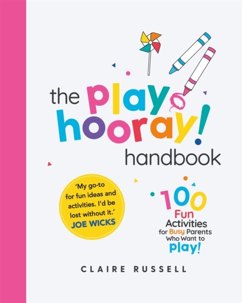The playHOORAY! Handbook - 100 Fun Activities for Busy Parents and Little Kids Who Want to Play