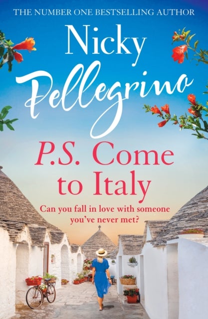 P.S. Come to Italy - The perfect uplifting and gorgeously romantic holiday read from the No.1 bestselling author!
