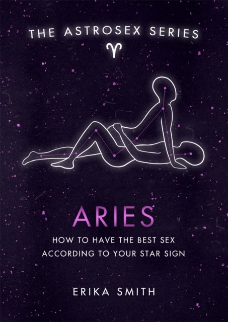 Astrosex: Aries - How to have the best sex according to your star sign