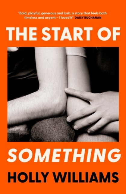The Start of Something - The sharp, compulsive and thought-provoking book club read you don’t want to miss!