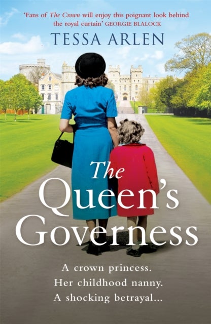 The Queen's Governess - The tantalizing and scandalous royal story for fans of The Crown you won’t be able to put down!