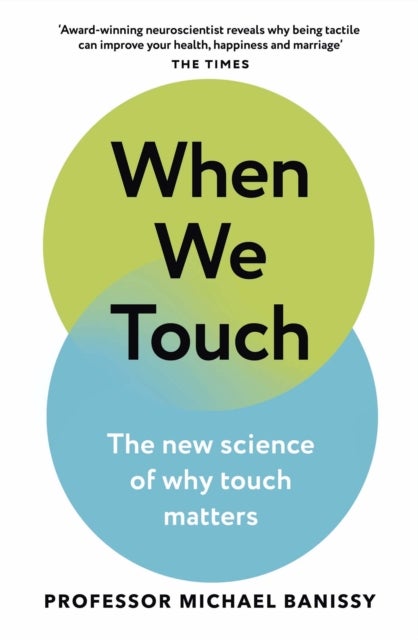 When We Touch - The new science of why touch matters