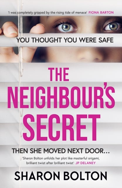The Neighbour's Secret - An absolutely gripping thriller with a twist that will leave you breathless