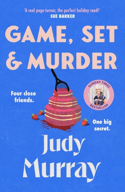 Game, Set & Murder - The deliciously gripping new cosy murder mystery you won’t be able to put down!