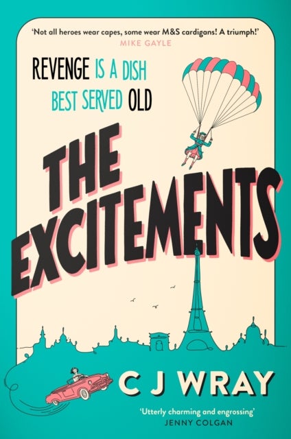 The Excitements - Two sprightly ninety-year-olds seek revenge in this feelgood mystery for fans of Richard Osman