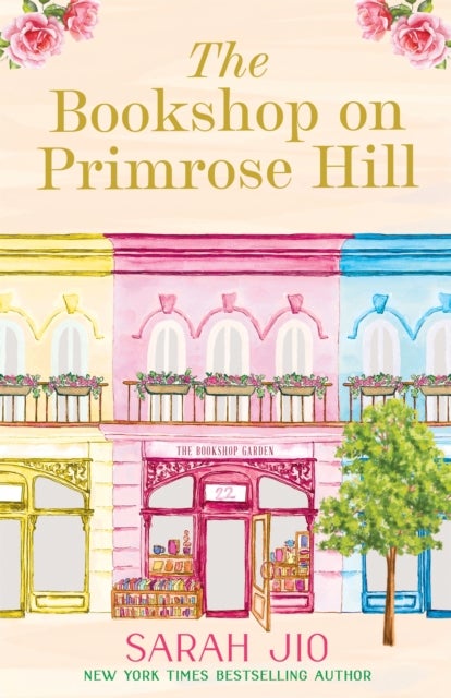 The Bookshop on Primrose Hill - The cosy and uplifting read set in a gorgeous London bookshop from New York Times bestselling author Sarah Jio