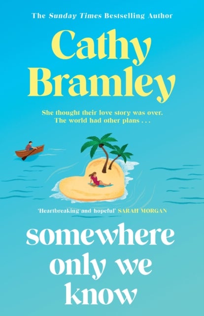Somewhere Only We Know - The perfect uplifting, escapist new novel from the Sunday Times bestselling author!