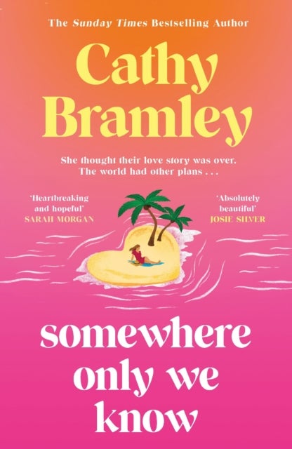 Somewhere Only We Know - The perfect uplifting, escapist new novel from the Sunday Times bestselling author!