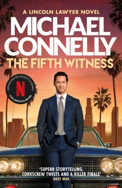 The Fifth Witness - The Bestselling Thriller Behind Netflix’s The Lincoln Lawyer Season 2
