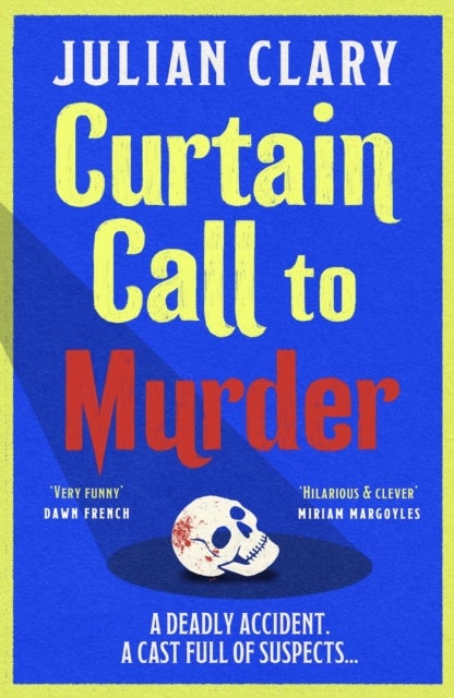 Curtain Call to Murder - The brand-new, laugh-out-loud murder mystery series from national treasure Julian Clary