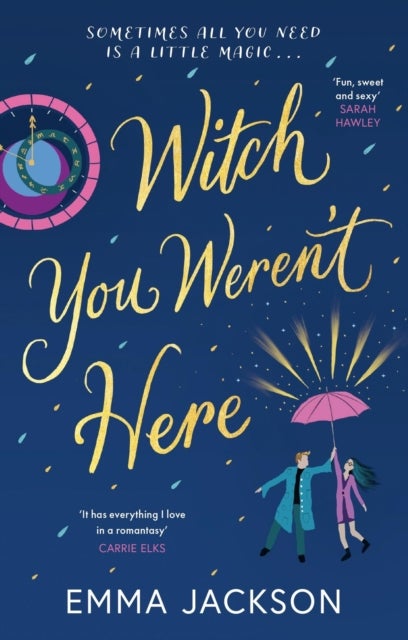 Witch You Weren't Here - A spellbinding and heartwarming magical romance for 2026