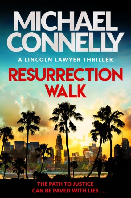 Resurrection Walk - The blockbuster bestselling Lincoln Lawyer thriller
