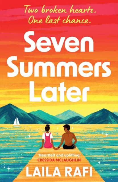 Seven Summers Later - The new emotional and unforgettable second-chance romance
