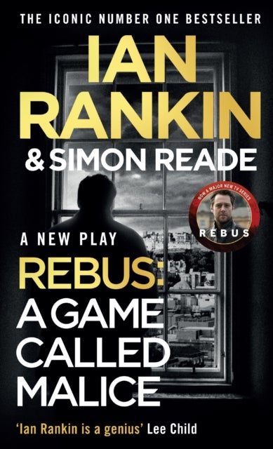 A Game Called Malice - A Rebus Play: The #1 bestselling series that inspired BBC One’s REBUS