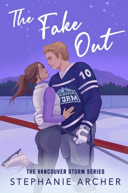 The Fake Out - A Fake Dating Hockey Romance (Vancouver Storm Book 2)