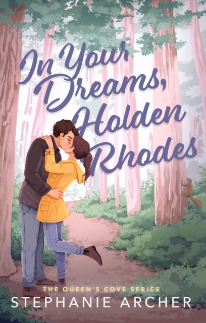 In Your Dreams, Holden Rhodes - A Spicy Small Town Grumpy Sunshine Romance (The Queen's Cove Series Book 3)