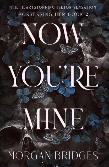 Now You're Mine - The viral dark stalker romance everyone is talking about!