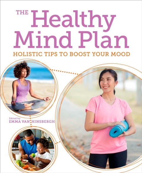The Healthy Mind Plan - Holistic Tips to Boost Your Mood