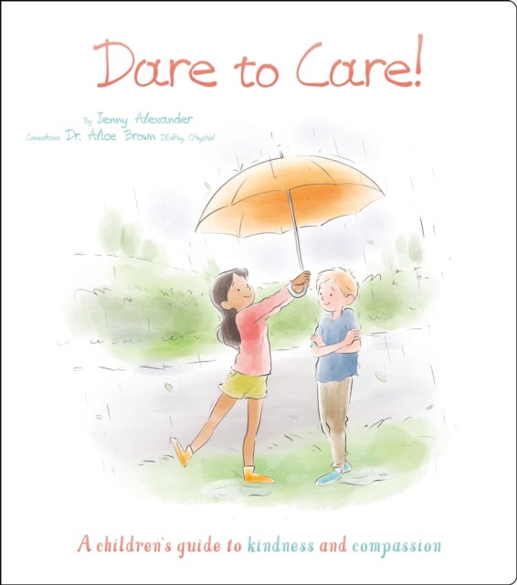 Dare to Care! - A Children's Guide to Kindness and Compassion