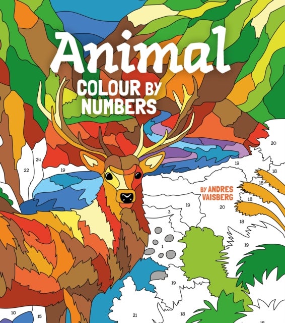 Animal Colour by Numbers - Includes 45 Artworks To Colour