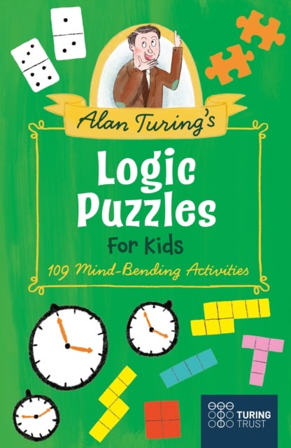 Alan Turing's Logic Puzzles for Kids - 109 Mind-Bending Activities