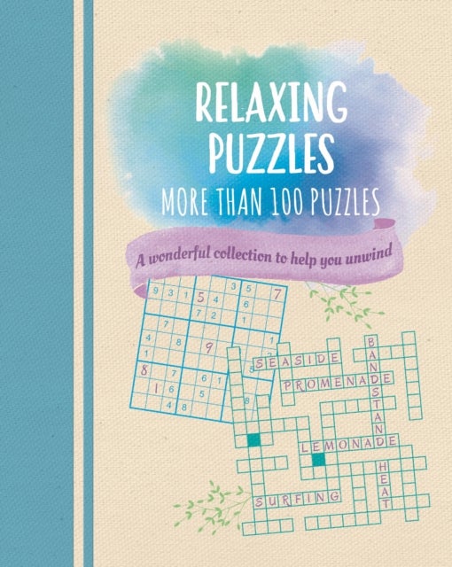 Relaxing Puzzles - A Wonderful Collection of More than 100 Puzzles to Help You Unwind