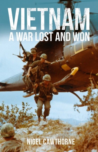 Vietnam - A War Lost and Won