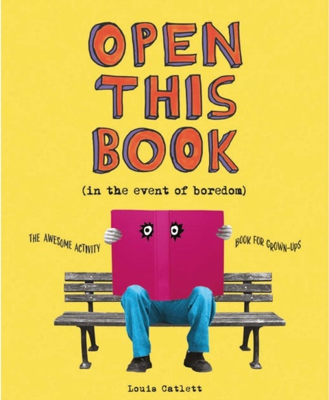 Open This Book in the Event of Boredom - The Awesome Activity Book for Grown-Ups