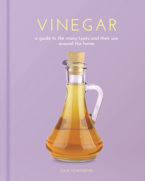 Vinegar - A Guide to the Many Types and their Use around the Home