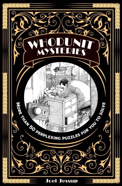 Whodunit Mysteries - More Than 50 Perplexing Puzzles for You to Solve