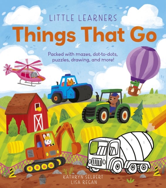 Little Learners: Things That Go - Packed with mazes, dot-to-dots, puzzles, drawings, and more!