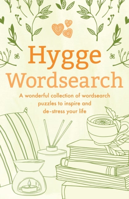 Hygge Wordsearch - A Wonderful Collection of Wordsearch Puzzles to Inspire and De-Stress Your Life