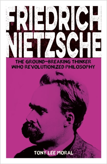 Friedrich Nietzsche - The Ground-breaking Thinker Who Revolutionized Philosophy