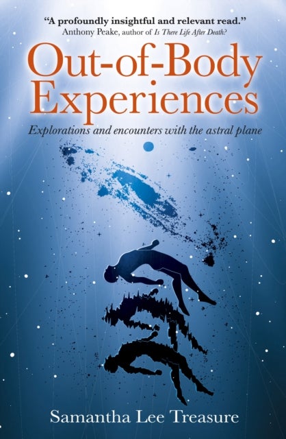 Out-of-Body Experiences - Explorations and encounters with the astral plane