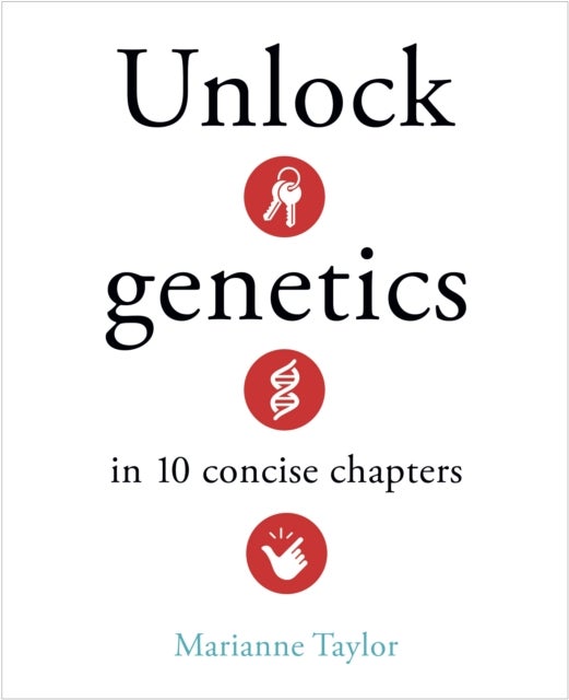 Unlock Genetics in 10 Concise Chapters