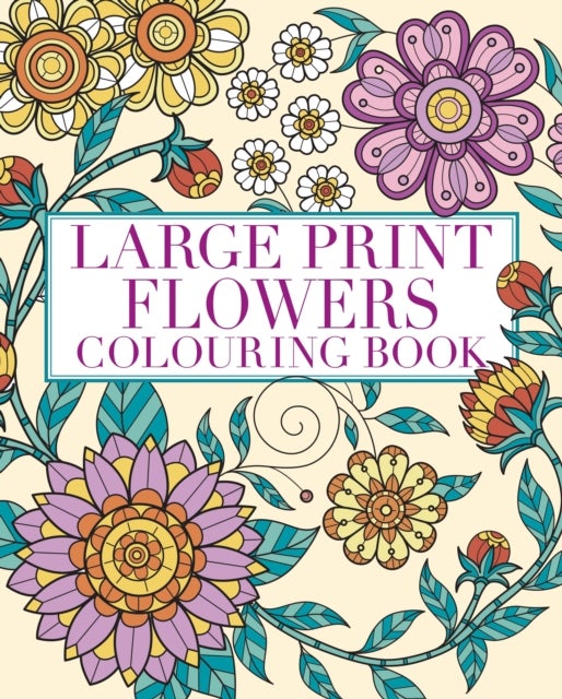 Large Print Flowers Colouring Book - Over 45 Images