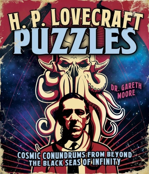 H. P. Lovecraft Puzzles - Cosmic Conundrums from Beyond the Black Seas of Infinity