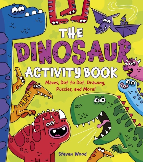 The Dinosaur Activity Book - Mazes, Dot to Dot, Drawing, Puzzles, and More!