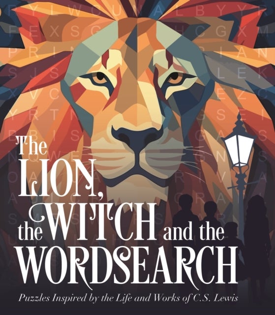 The Lion, the Witch and the Wordsearch - Over 100 Puzzles Inspired by the Life and Works of C. S. Lewis