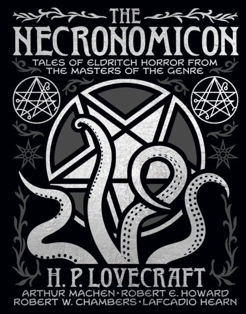 The Necronomicon - Tales of Eldritch Horror from the Masters of the Genre