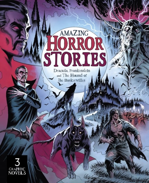 Amazing Horror Stories - Three Graphic Novels in One: Dracula, Frankenstein, and the Hound of the Baskervilles