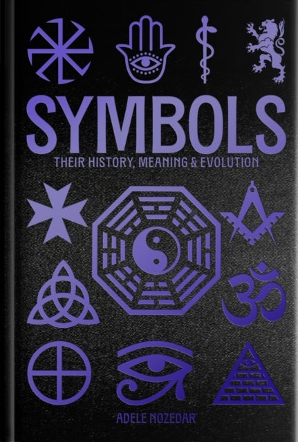 Symbols: Their History, Meaning & Evolution - Deluxe Slipcase Edition