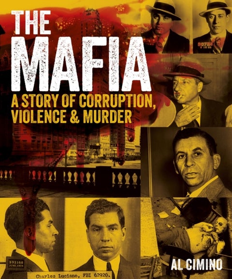 The Mafia - A Story of Corruption, Violence and Murder
