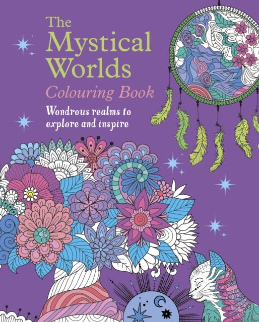 The Mystical Worlds Colouring Book - Wondrous Worlds to Explore and Inspire