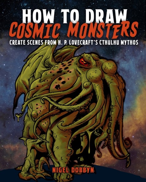 How to Draw Cosmic Monsters - Create Scenes from H. P. Lovecraft's Cthulhu Mythos